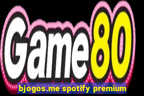 bjogos.me spotify premium